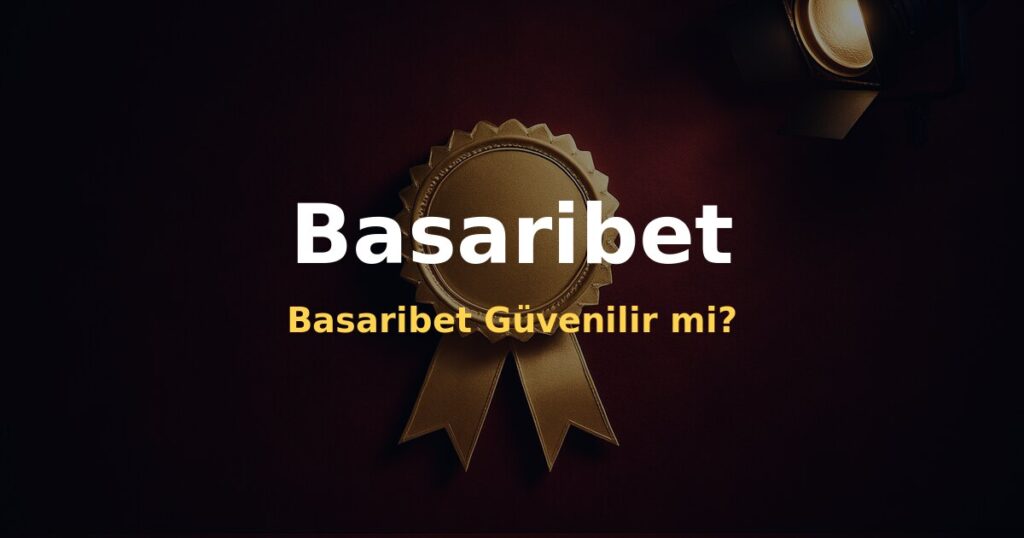 Basaribet Güvenilir mi? - Basaribet